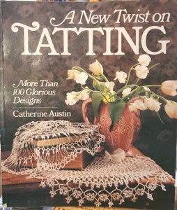 VTG A New Twist on TATTING 1994 book by Catherine Austin