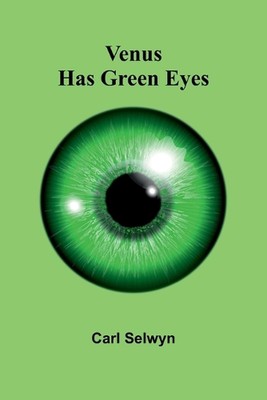 Venus hat grüne Augen von Carl Selwyn Taschenbuch