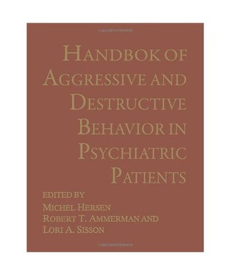 Handbook of Aggressive and Destructive Behavior in Psychiatric Patients, Michel 