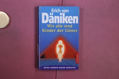 402382 Erich von Däniken WIR ALLE SIND KINDER DER GÖTTER Bechtermünz Wenn Gräber