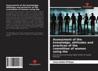 Assessment Of The Knowledge, Attitudes And Practices Of The Committee Of Women U