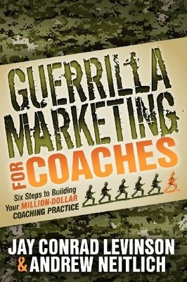 Guerrilla Marketing for Coaches: Six Steps to Building  -  NEW Jay Conrad Levi 2