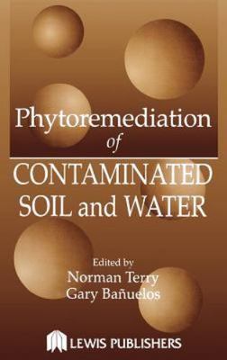 Phytoremediation of Contaminated Soil and Water