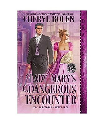 Lady Mary's Dangerous Encounter, Cheryl Bolen
