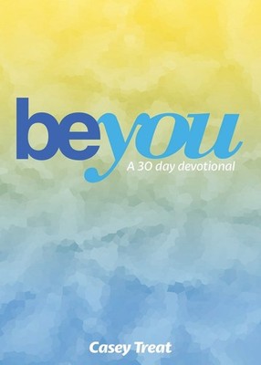 Be You: A 30 day devotional