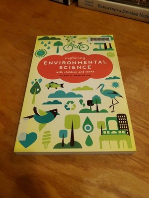Exploring Environmental Science with Children and Teens by E. G. Harrington 2014