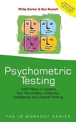 Psychometric Testing: 1000 Ways to Assess Your Personality, Creativity, Intellig