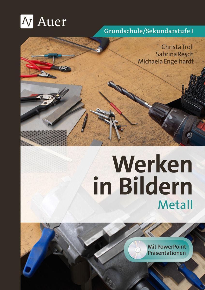 Thumbnail - Werken In Bildern - Metall | Christa Troll (u. A.) | 3. Bis 9. Klasse