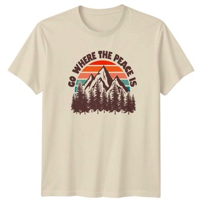 Go Where The Peace Is T-Shirt Berg Natur Geschenk für Sie und Ihn