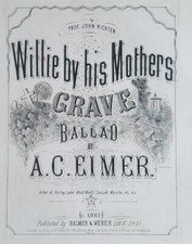 siglo XIX. Partituras ~ Willie por la tumba de su madre. Cubo de balada A. C. 1871