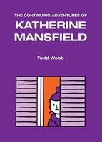 Todd Webb | The Continuing Adventures Of Katherine Mansfield | Taschenbuch