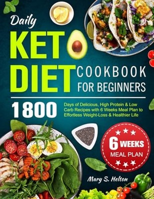 Daily Keto Diet Cookbook for Beginn..., S. Helton, Mary