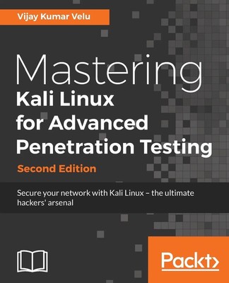 Mastering Kali Linux for Advanced Penetration Testing - Second Edition Velu Buch