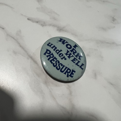 #ad Vintage I WORK WELL UNDER PRESSURE Pinback Pin Button Retro 70s $11.95