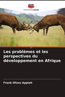 Les ProblèMes Et Les Perspectives Du DéVeloppement En Afrique Frank Ofosu Appiah