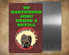 YO BARTENDER , JOBU NEEDS A REFILL  8" x 12" sign  major league baseball