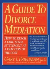 A Guide to Divorce Mediation: How to Reach a Fair, Legal Settlement at a...