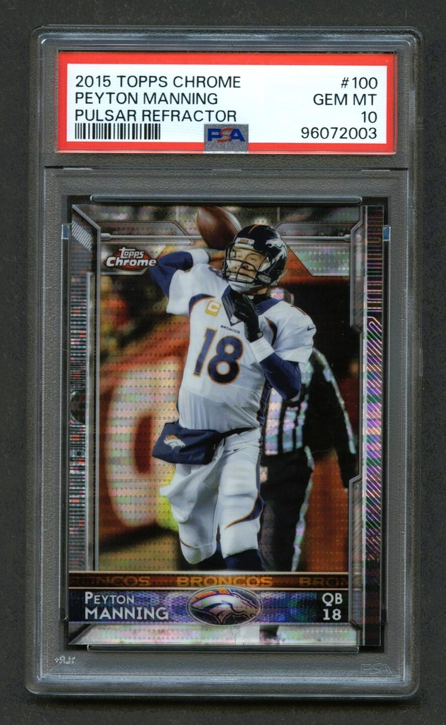 2015 Topps Chrome Football Pulsar Refractor PEYTON MANNING #100 PSA 10 GEM MT