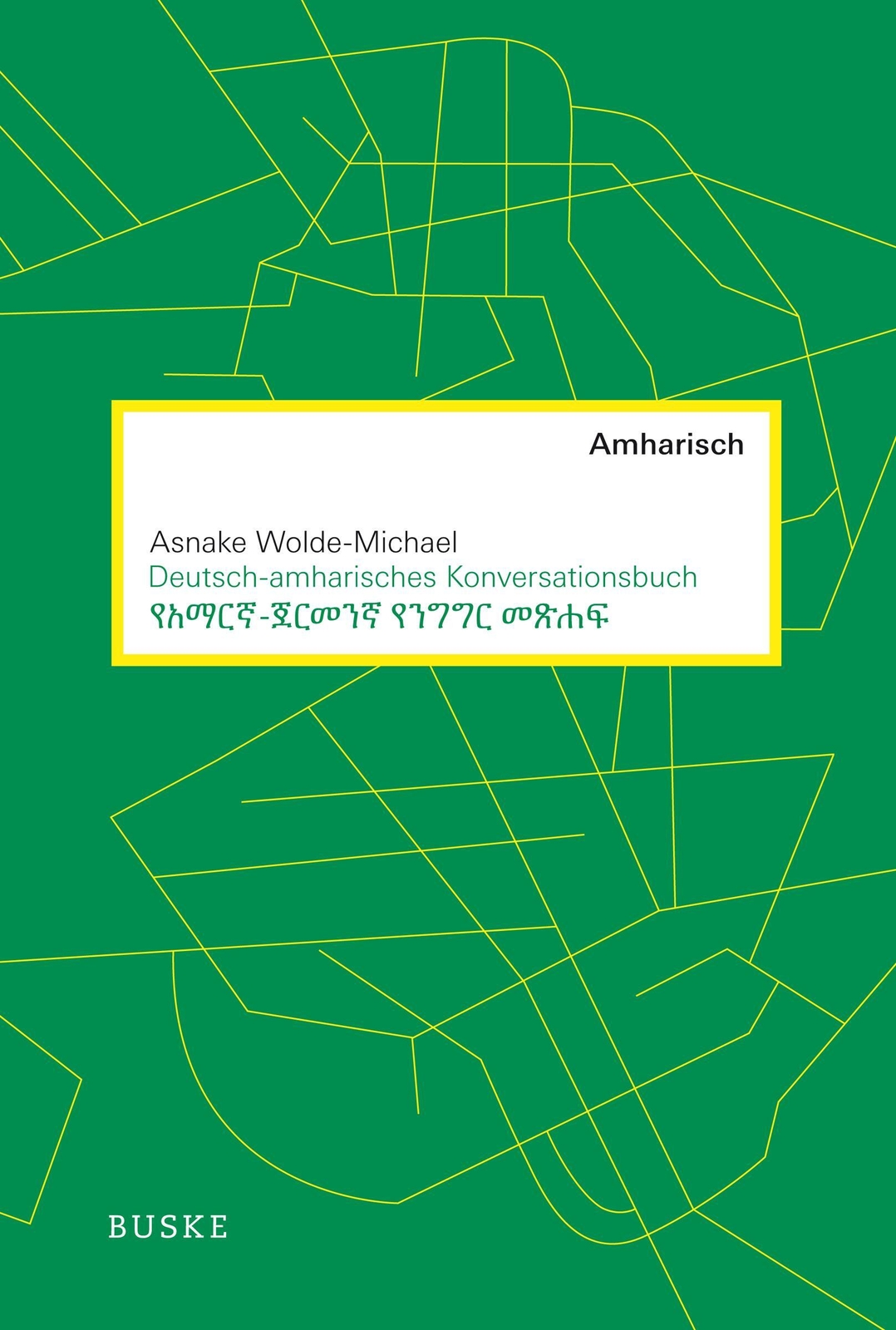 Thumbnail - Asnake Wolde-michael | Deutsch-amharisches Konversationsbuch |