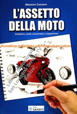 L'ASSETTO DELLA MOTO Ciclistica, ruote, pneumatici, sospensioni, soluzioni