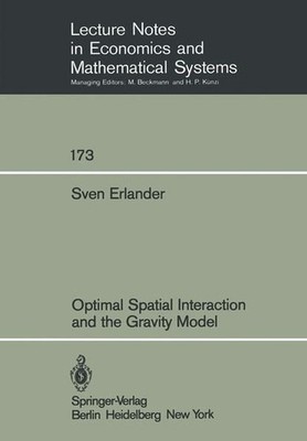 Optimal Spatial Interaction and the Gravity Model (Lecture Notes in Economic and