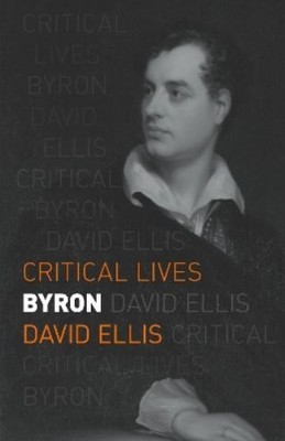 David Ellis Byron (Paperback) Critical Lives (UK IMPORT)