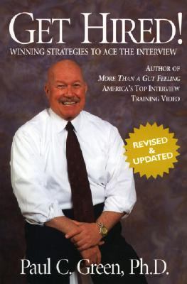 Get Hired!: Winning Strategies to Ace the Interview, Revised Edition by Paul C.
