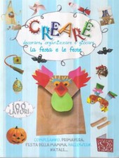 CREARE, DECORARE, ORGANIZZARE E GIOCARE LA FESTA E LE FESTE AA. VV.