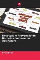Sunny Behal (U. A.) | DetecçãO E PrevençãO De Botnets Com Base Na Assinatura