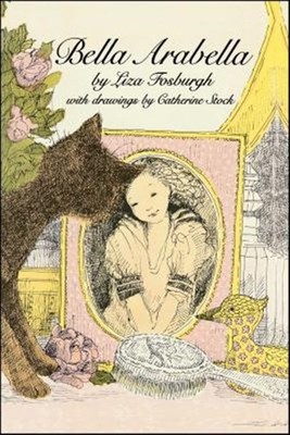 Bella Arabella, Paperback by Fosburgh, Liza; Stock, Catherine (ILT), Brand Ne...