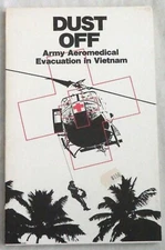 Dust Off: Army Aeromedical Evacuation in Vietnam by Peter Dorland & James Nanney