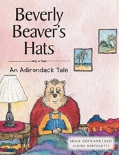 Beverly Beaver's Hats: An Adirondack Tale                                      