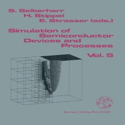 Simulation of Semiconductor Devices and Processes Vol.5 Springer