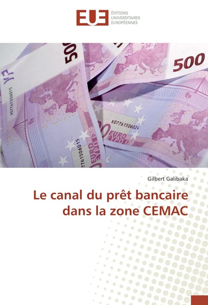 Le Canal Du PrêT Bancaire Dans La Zone Cemac Gilbert Galibaka Taschenbuch 52 S.-image