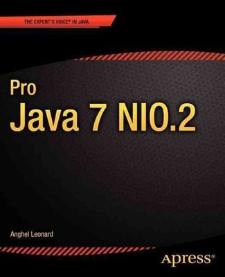 Pro Java 7 NIO.2, Paperback by Leonard, Anghel, Brand New, Free shipping in t...