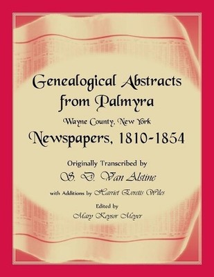 S D Van Alstine Genealogical Abstracts from Palmyra, Wayne County, (Taschenbuch)