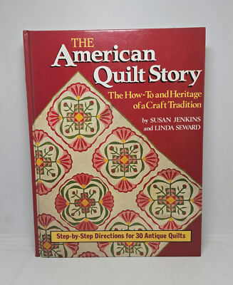 The American Quilt Story The How-To and Heritage of a Craft Tradition by Jenkins