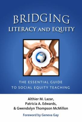 Language and Literacy Ser.: Bridging Literacy and Equity : The Essential Guide t