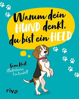 Warum dein Hund denkt, du bist ein Held