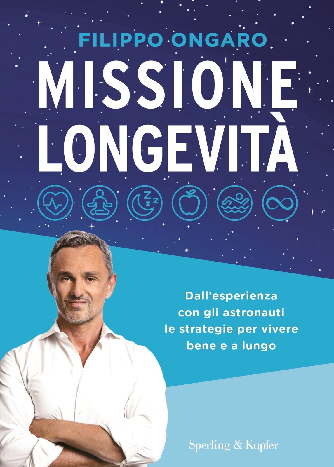 Libri Filippo Ongaro - Missione Longevita. Dall'esperienza Con Gli Astronauti Le