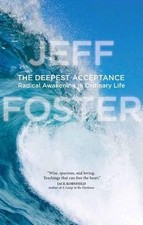 Jeff Foster The Deepest Acceptance (Paperback) (UK IMPORT)