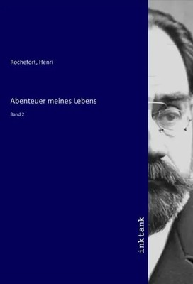 Henri Rochefort | Abenteuer meines Lebens | Taschenbuch | Deutsch | Band 2
