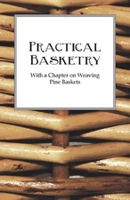 Anon. Practical Basketry - With a Chapter on Weaving Pin (Paperback) (UK IMPORT)