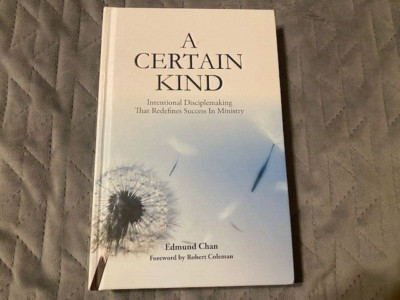 A Certain Kind Intentional Disciplemaking That Redefines Success Edmund Chan