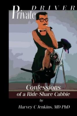 Private Driver: Confessions Of A Ride-Share Cabbie
