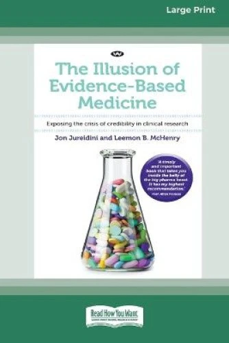 The Illusion of Evidence-Based Medicine: Exposing the crisis of credibility in - Picture 1 of 2