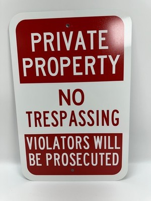 Private Property No Trespassing Sign, Violators Will Be Prosecuted, 18  X 12 