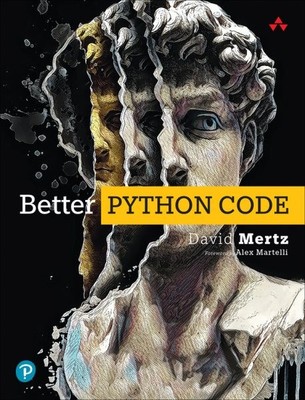 Better Python Code : A Guide for Aspiring Experts, Paperback by Mertz, David,...