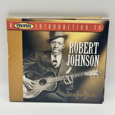 Robert Johnson - Cross Road Blues (CD 2004, Proper Records) UK/England 29 tracks