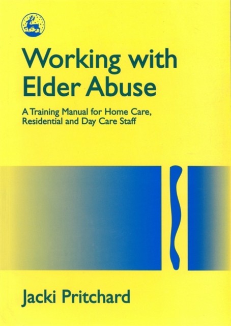 Working with Elder Abuse: A Training Manual for. Pritchard<| - Image 2